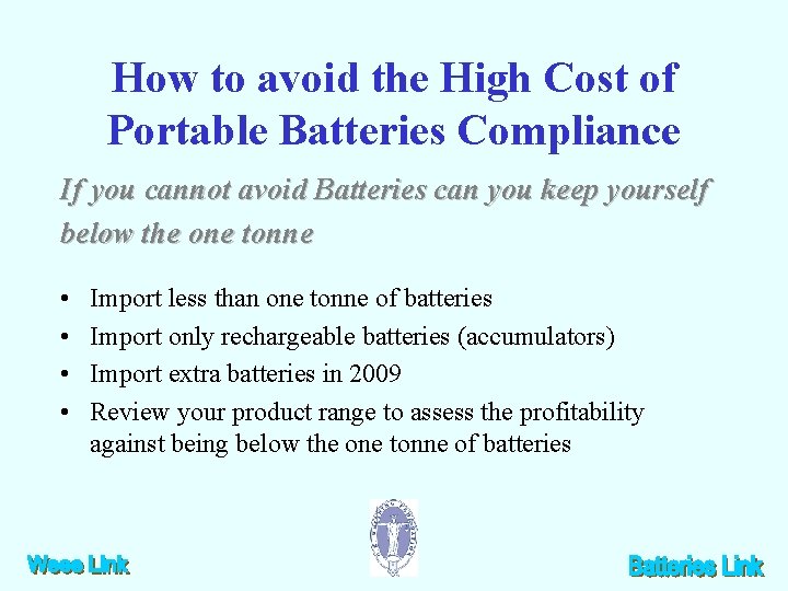 How to avoid the High Cost of Portable Batteries Compliance If you cannot avoid