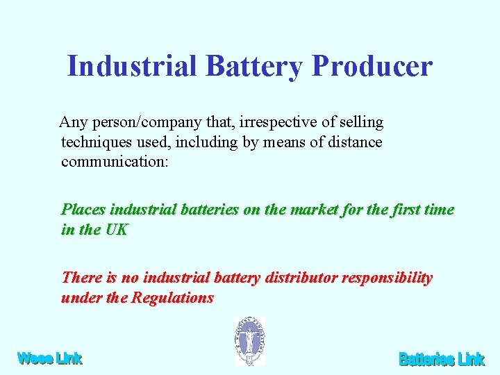 Industrial Battery Producer Any person/company that, irrespective of selling techniques used, including by means