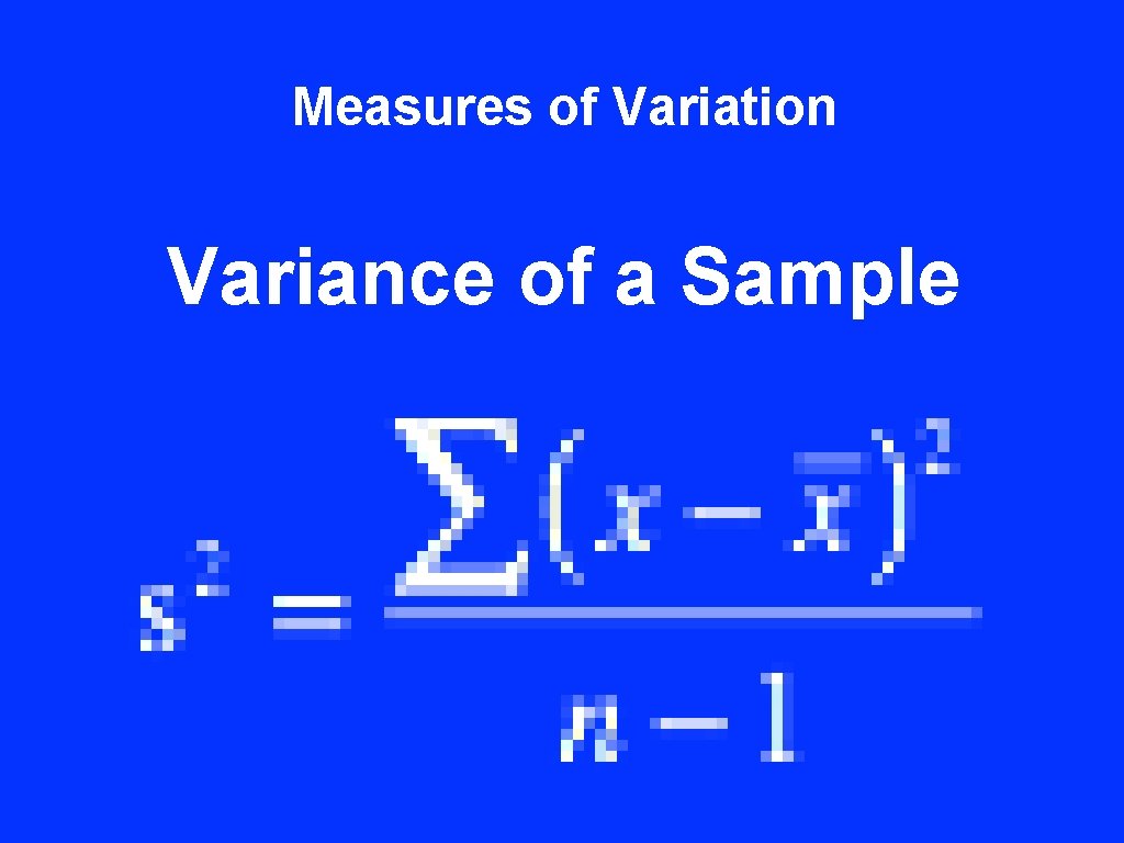 Measures of Variation Variance of a Sample 