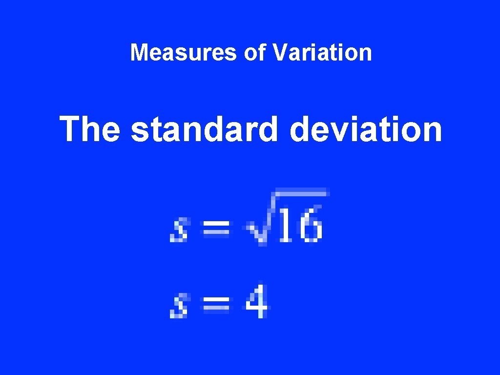 Measures of Variation The standard deviation 
