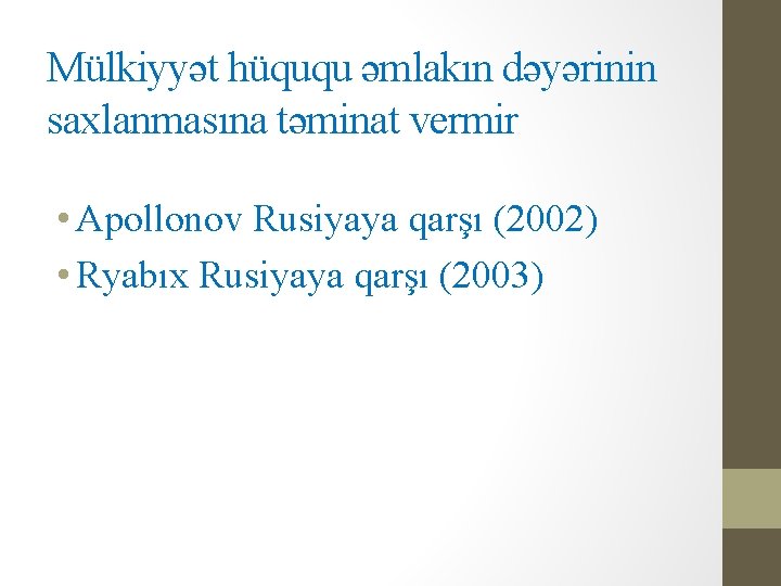 Mülkiyyət hüququ əmlakın dəyərinin saxlanmasına təminat vermir • Apollonov Rusiyaya qarşı (2002) • Ryabıx