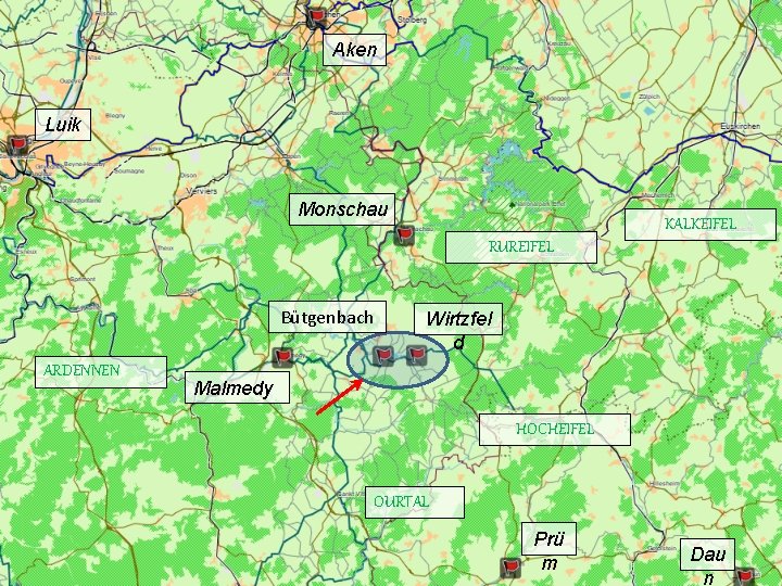 Aken Luik Monschau KALKEIFEL RUREIFEL Bütgenbach ARDENNEN Wirtzfel d Malmedy HOCHEIFEL OURTAL Prü m