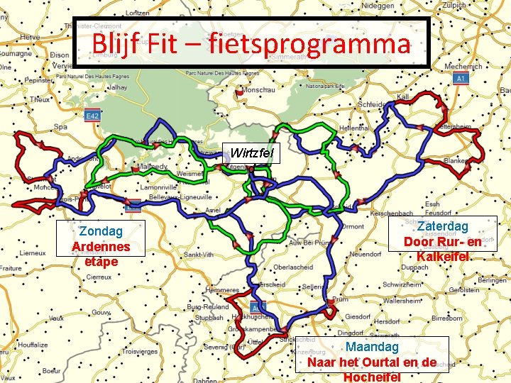 Blijf Fit – fietsprogramma Wirtzfel d Zondag Ardennes etape Zaterdag Door Rur- en Kalkeifel Blijf Fit – fietsprogramma Wirtzfel d Zondag Ardennes etape Zaterdag Door Rur- en Kalkeifel