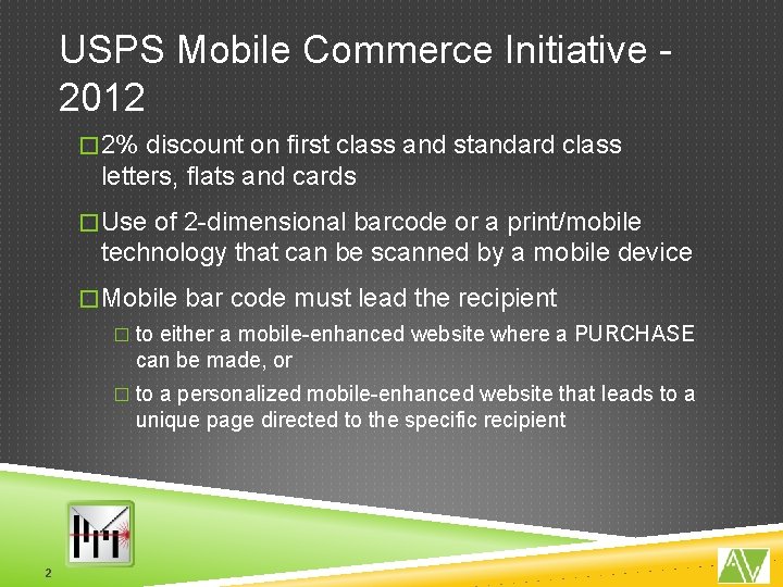 USPS Mobile Commerce Initiative 2012 � 2% discount on first class and standard class USPS Mobile Commerce Initiative 2012 � 2% discount on first class and standard class
