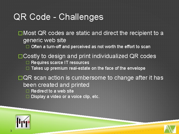 QR Code - Challenges �Most QR codes are static and direct the recipient to QR Code - Challenges �Most QR codes are static and direct the recipient to