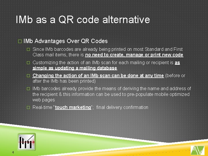 IMb as a QR code alternative � IMb Advantages Over QR Codes � Since IMb as a QR code alternative � IMb Advantages Over QR Codes � Since