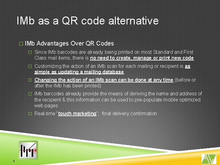 IMb as a QR code alternative � IMb Advantages Over QR Codes � Since