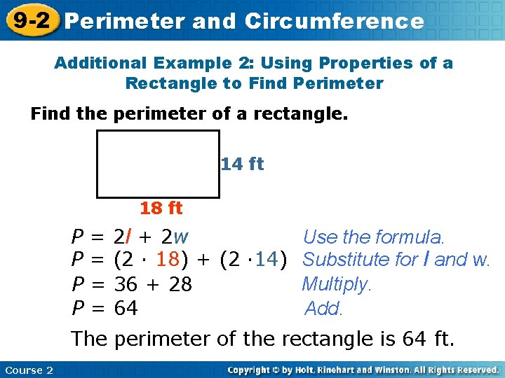 9 -2 Perimeter and Circumference Additional Example 2: Using Properties of a Rectangle to