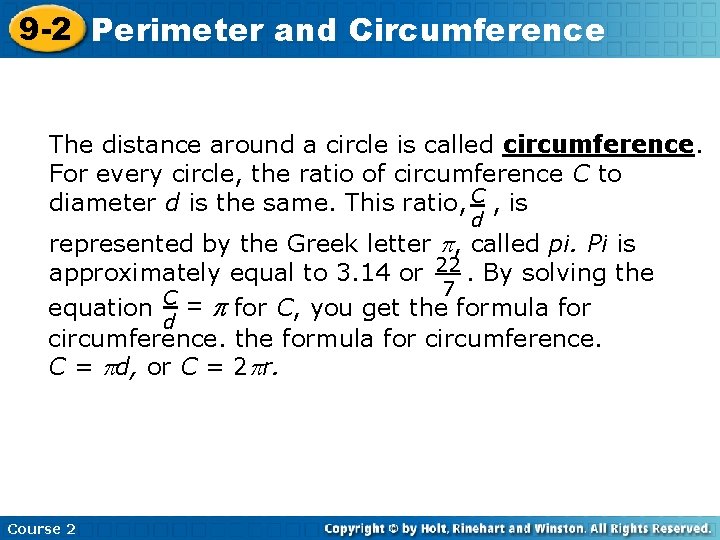 9 -2 Perimeter and Circumference The distance around a circle is called circumference. For