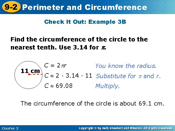 9 -2 Perimeter and Circumference Check It Out: Example 3 B Find the circumference