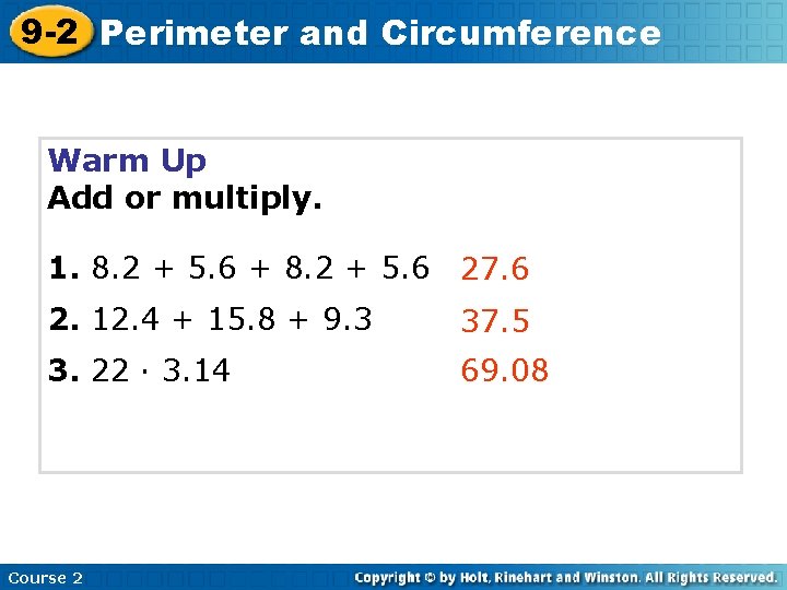 9 -2 Perimeter and Circumference Warm Up Add or multiply. 1. 8. 2 +