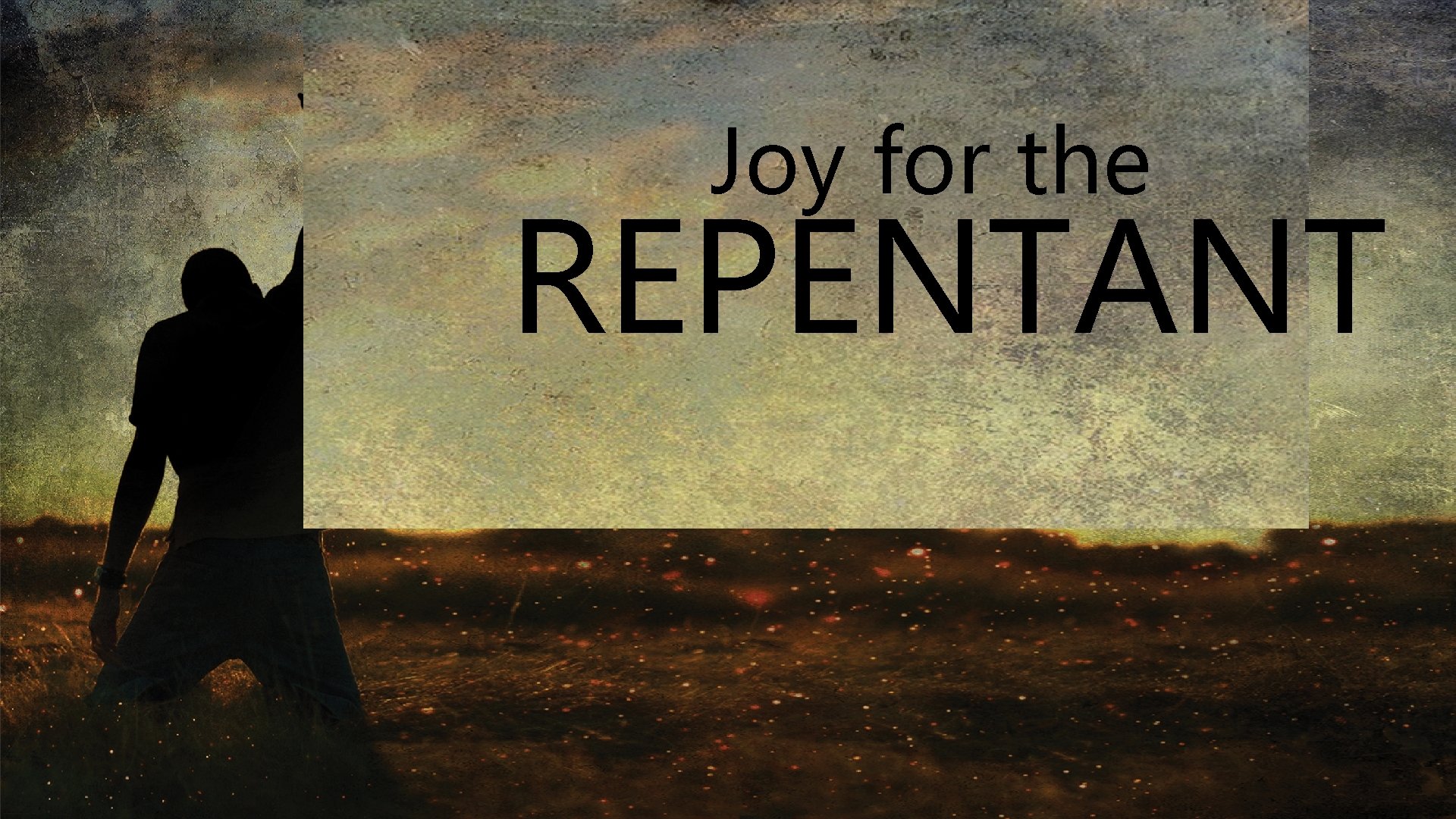 Joy for the REPENTANT 