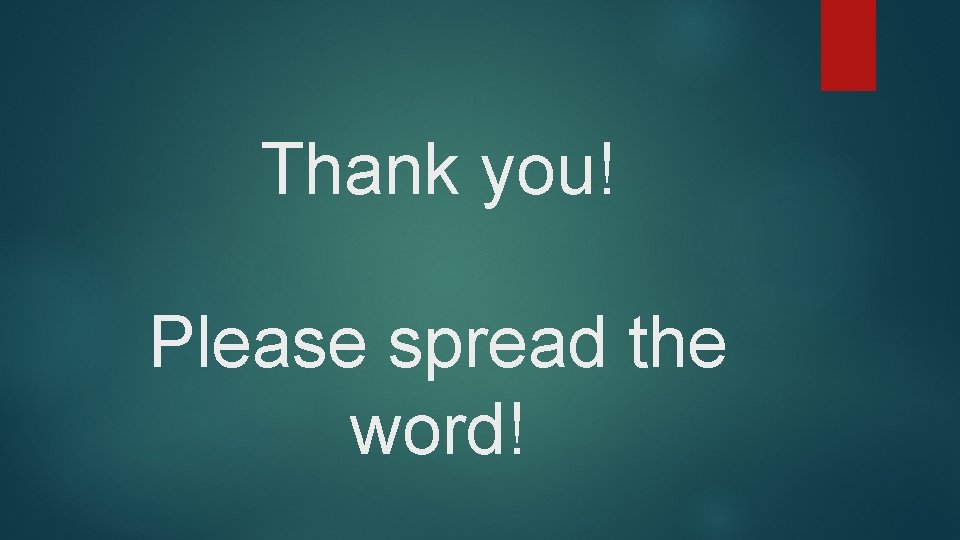 Thank you! Please spread the word! 