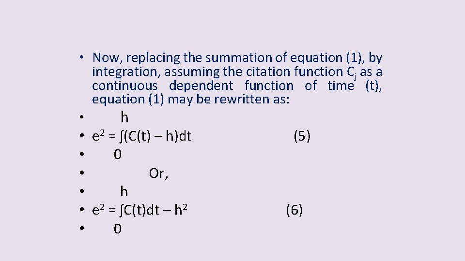  • Now, replacing the summation of equation (1), by integration, assuming the citation