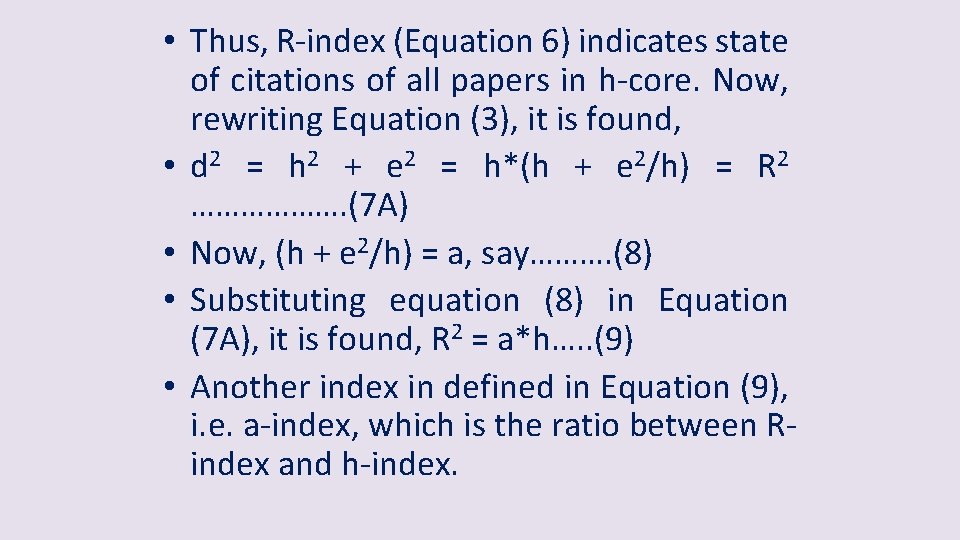  • Thus, R-index (Equation 6) indicates state of citations of all papers in