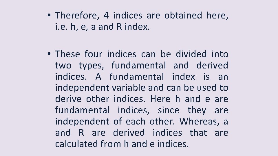  • Therefore, 4 indices are obtained here, i. e. h, e, a and