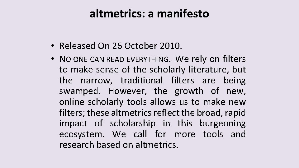 altmetrics: a manifesto • Released On 26 October 2010. • NO ONE CAN READ