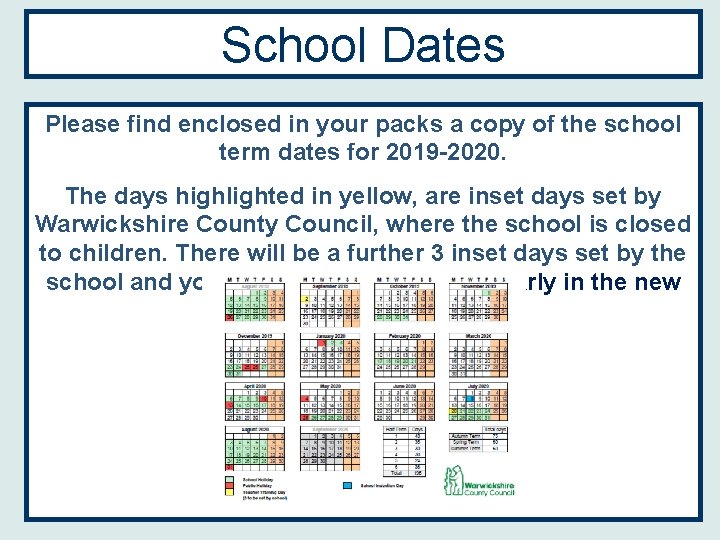 School Dates Please find enclosed in your packs a copy of the school term