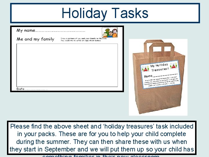 Holiday Tasks. Please find the above sheet and ‘holiday treasures’ task included in your