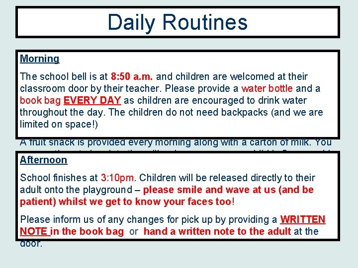 Daily Routines Morning The school bell is at 8: 50 a. m. and children