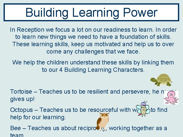 Building Learning Power In Reception we focus a lot on our readiness to learn.