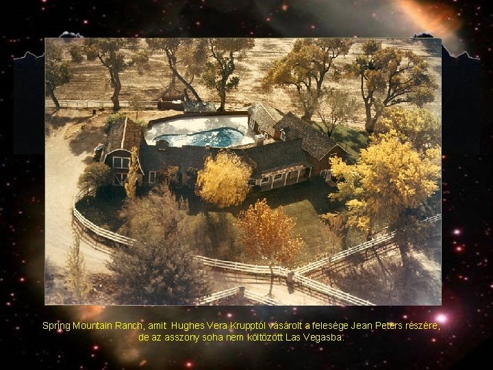 Spring Mountain Ranch, amit Hughes Vera Krupptól vásárolt a felesége Jean Peters részére, de