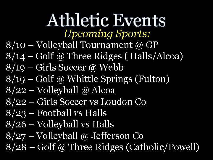 Athletic Events Upcoming Sports: 8/10 – Volleyball Tournament @ GP 8/14 – Golf @