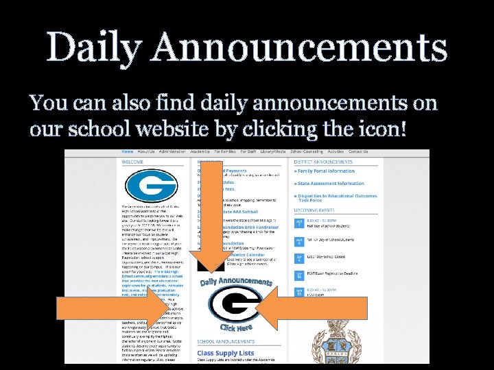 Daily Announcements You can also find daily announcements on our school website by clicking