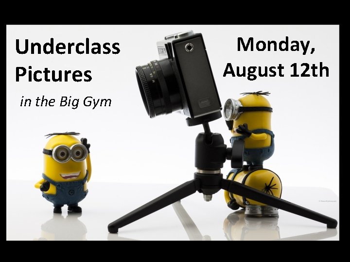 Underclass Pictures in the Big Gym Monday, August 12 th 