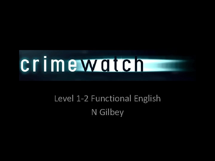 Level 1 -2 Functional English N Gilbey 