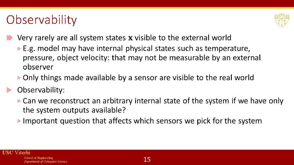 Observability USC Viterbi School of Engineering Department of Computer Science 15 