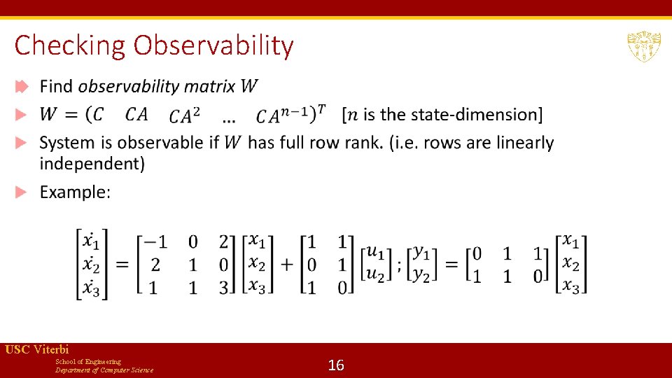 Checking Observability USC Viterbi School of Engineering Department of Computer Science 16 