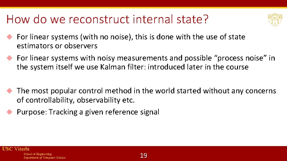 How do we reconstruct internal state? For linear systems (with no noise), this is