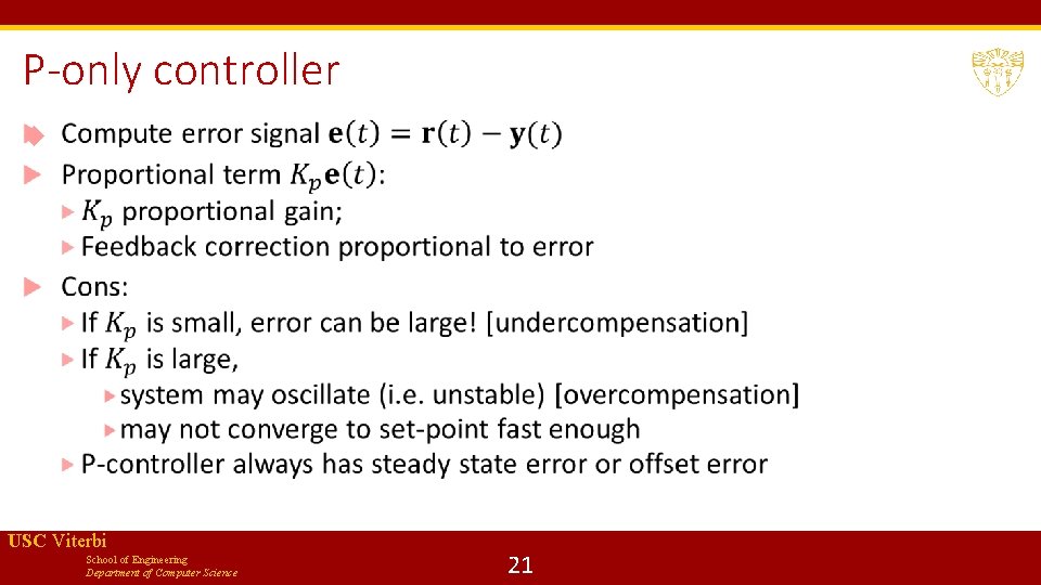 P-only controller USC Viterbi School of Engineering Department of Computer Science 21 