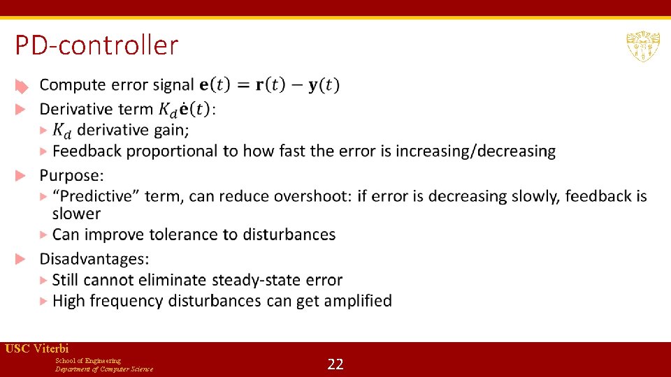 PD-controller USC Viterbi School of Engineering Department of Computer Science 22 