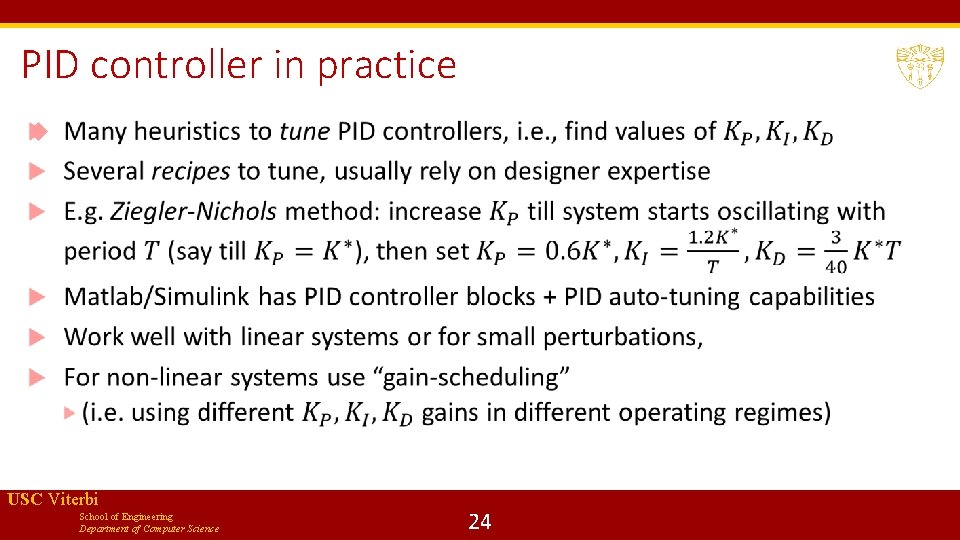 PID controller in practice USC Viterbi School of Engineering Department of Computer Science 24