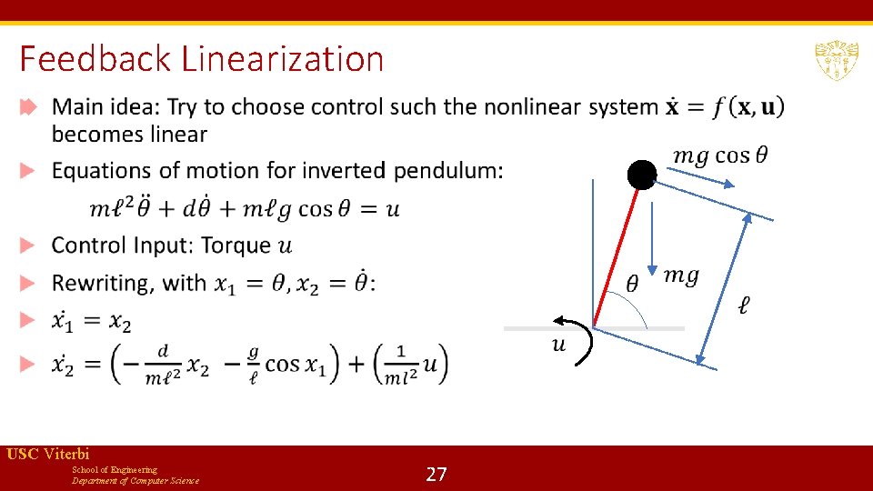 Feedback Linearization USC Viterbi School of Engineering Department of Computer Science 27 