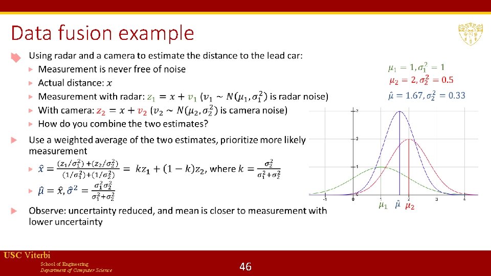 Data fusion example USC Viterbi School of Engineering Department of Computer Science 46 