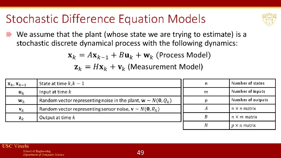 Stochastic Difference Equation Models Number of states Number of inputs Number of outputs USC
