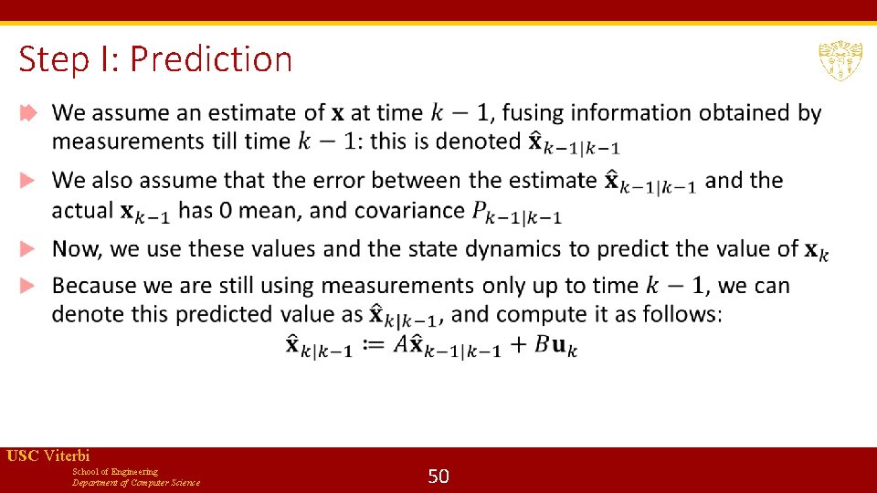 Step I: Prediction USC Viterbi School of Engineering Department of Computer Science 50 