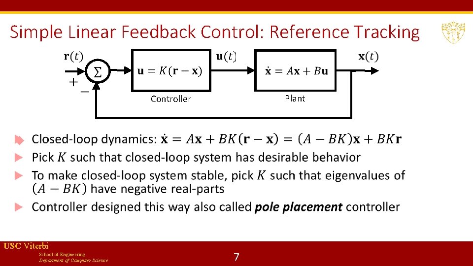 Simple Linear Feedback Control: Reference Tracking Plant Controller USC Viterbi School of Engineering Department