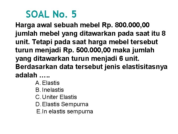 SOAL No. 5 Harga awal sebuah mebel Rp. 800. 000, 00 jumlah mebel yang