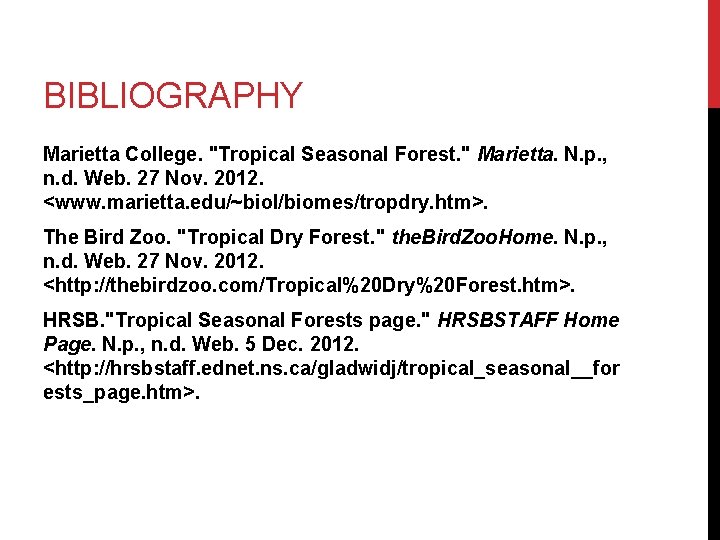 BIBLIOGRAPHY Marietta College. "Tropical Seasonal Forest. " Marietta. N. p. , n. d. Web.