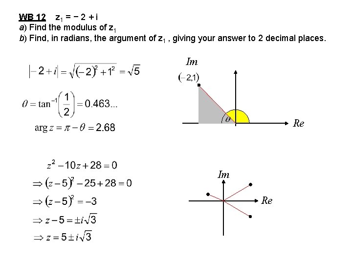 WB 12 z 1 = − 2 + i a) Find the modulus of