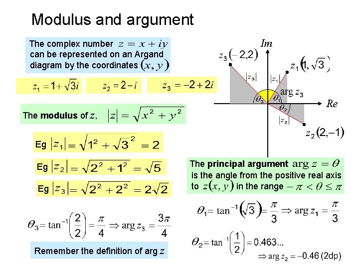 Modulus and argument The complex number can be represented on an Argand diagram by