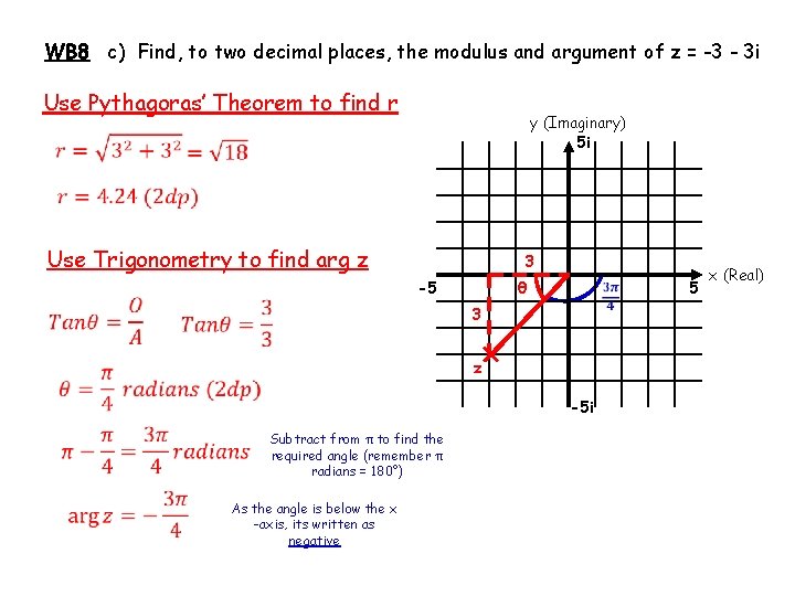 WB 8 c) Find, to two decimal places, the modulus and argument of z