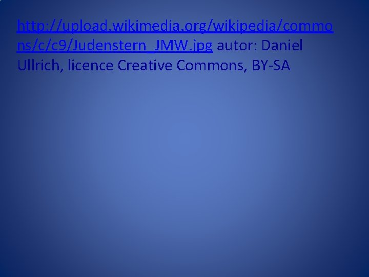 http: //upload. wikimedia. org/wikipedia/commo ns/c/c 9/Judenstern_JMW. jpg autor: Daniel Ullrich, licence Creative Commons, BY-SA