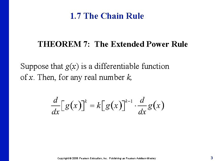 1. 7 The Chain Rule THEOREM 7: The Extended Power Rule Suppose that g(x)