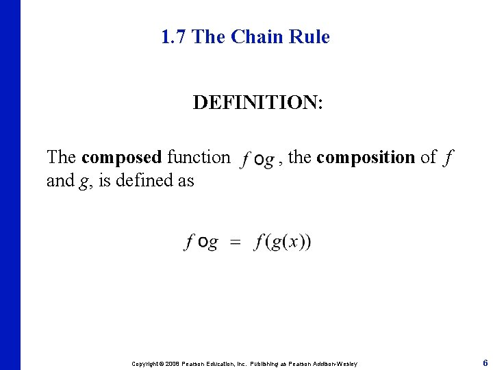 1. 7 The Chain Rule DEFINITION: The composed function and g, is defined as