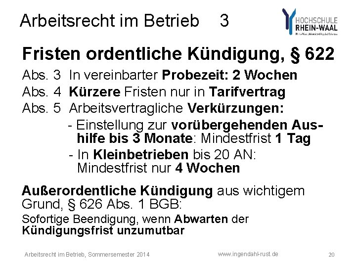 Arbeitsrecht im Betrieb 3 Fristen ordentliche Kündigung, § 622 Abs. 3 In vereinbarter Probezeit: